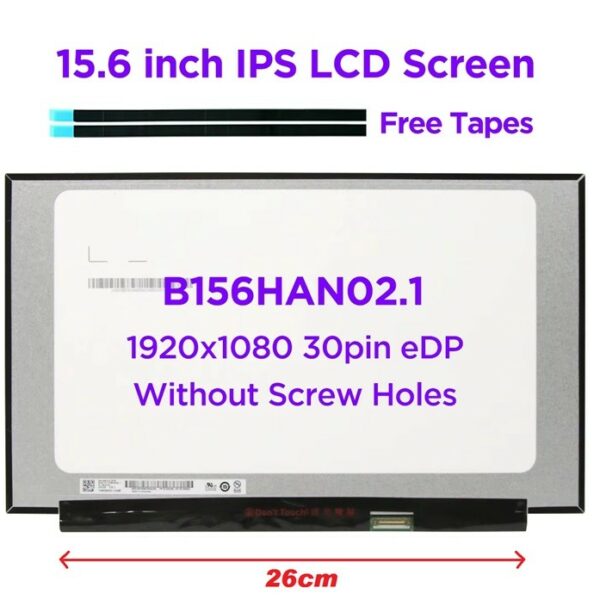 AFFICHEUR 15.6 SLIM 30 PIN FULL HD1920*1080 SANS FIXATION B156HAN02.1