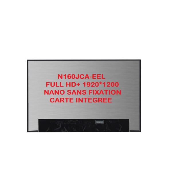 AFFICHEUR 16.0″ LED SLIM 30PINS NARROW FULL HD+ 1920*1200 IPS NANO SANS FIXATION CARTE INTEGREE N160JCA-EEL